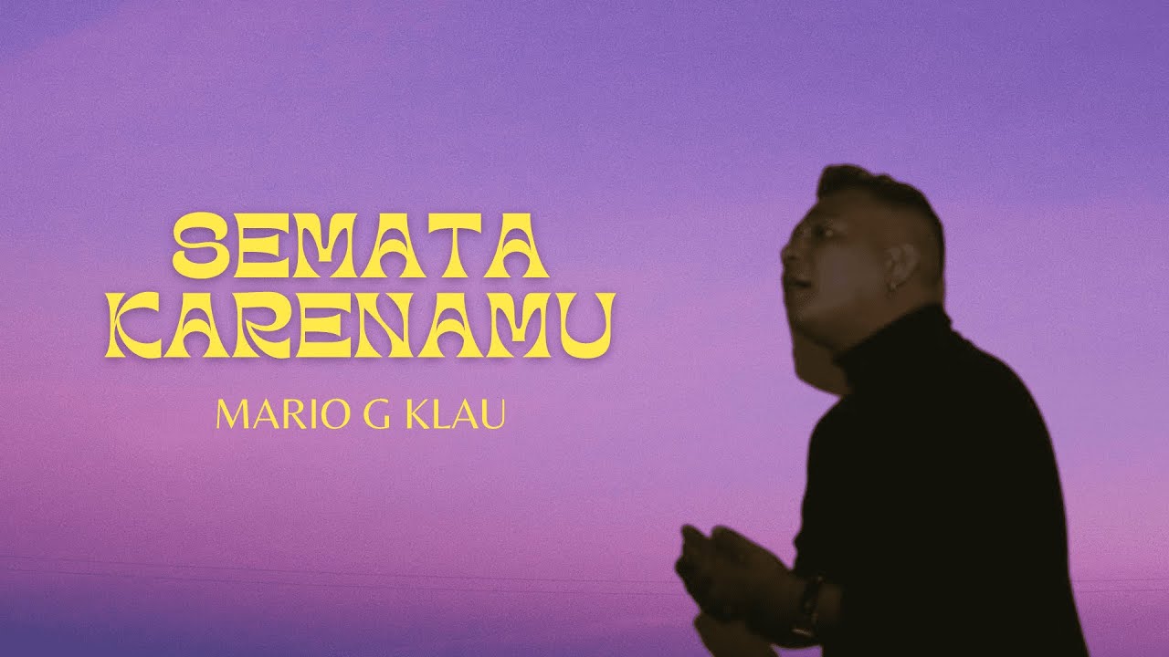 SEMATA KARENAMU - MARIO G KLAU (Lirik) - YouTube