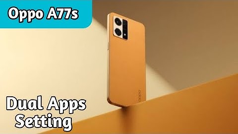 How To Enable Dual App In Oppo A77s, Create Dual App In Oppo A77s, How To Enable Colon