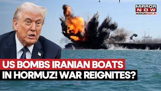 HORMUZ BURNS! US Bombs Iran Military Boats, Bandar Abbas As IRGC Attempts To Plant Mines?
