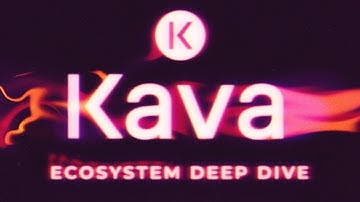 Kava - Ecosystem Deep Dive