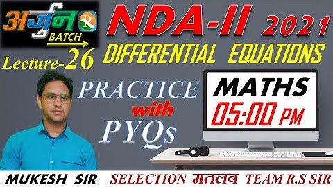 NDA Maths Lecture -26 | Differential Equations Practice With PYQs | Defence Exams | Mukesh Sir