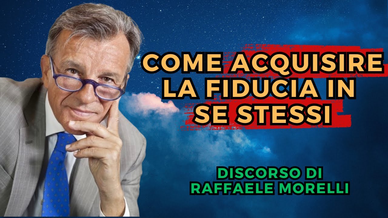 Come Acquisire la Fiducia in Se Stessi - Raffaele Morelli