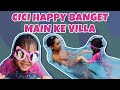 MOP KIDS - CICI HAPPY BANGET MAIN KE VILLA