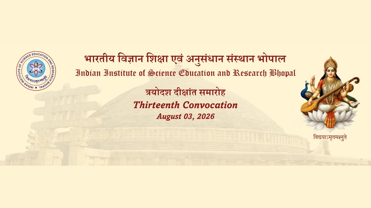 IISER Bhopal Thirteenth Convocation_August 03, 2026