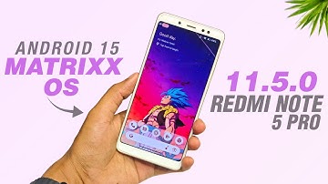 Matrixx OS 11.5.0 Official For Redmi Note 5 Pro | Android 15 QPR2 | Status Bar Progress Chip & More