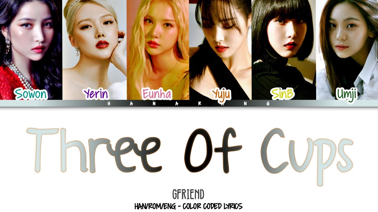 [ENG SUB] Gfriend Three Of Cups Color Coded Lyrics (Han/Rom/Eng