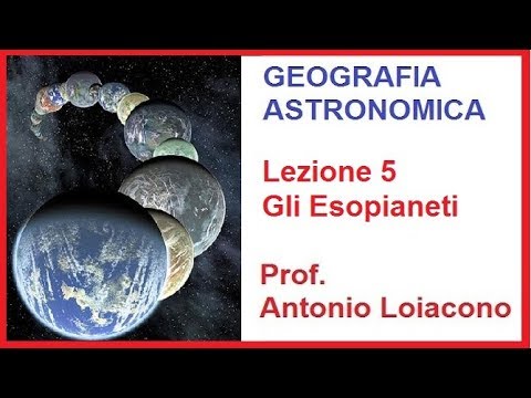 GEOGRAFIA ASTRONOMICA - Lezione 5 - Gli Esopianeti