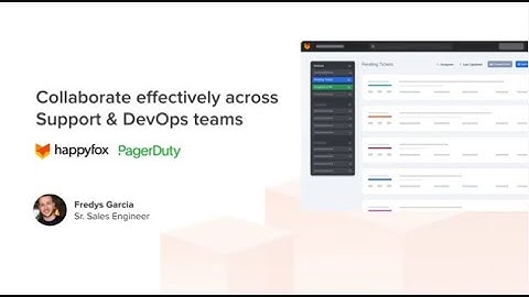 PD Summit21: Collaborate Across Support and DevOps Teams with HappyFox & PagerDuty