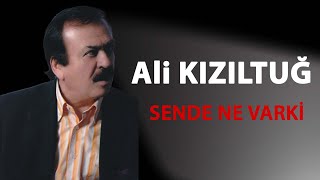 Ali Kızıltuğ - Sende Ne Varki © 2007 [Ulusu Müzik] Resimi