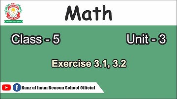Math Class 5 Exercise 3.1, 3.2 by Kanz ul Ima Beacon School