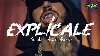 Yandel, Bad Bunny - Explícale (Letra)