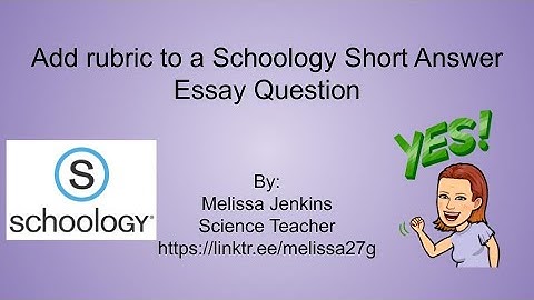 Add rubric to a Schoology Short Answer  Essay Question