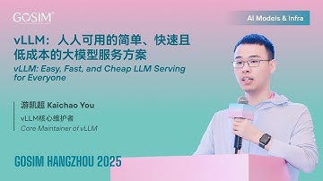 【GOSIM  HANGZHOU 2025】Kaichao You：vLLM: Easy, Fast, and Cheap LLM Serving for Everyone