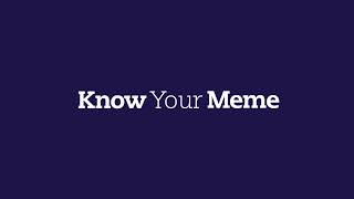 Ask the Know Your Meme Host Anything About Memes! Ask the Know Your Meme Host Anything About Memes!