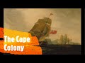 The Cape Colony - The British Influence - History of South Africa