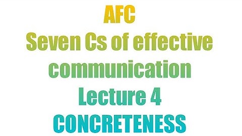 Concreteness | lec 4 | chapter 3 | seven Cs of effective communication | AFC business communication