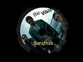 Bandhak  the vibez  nepali song