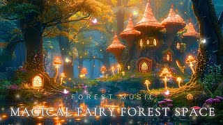 🌳Sleep Well With a Dreamy Fairy House: Magical Forest music Helps Relax and Get rid of Daily Fatigue