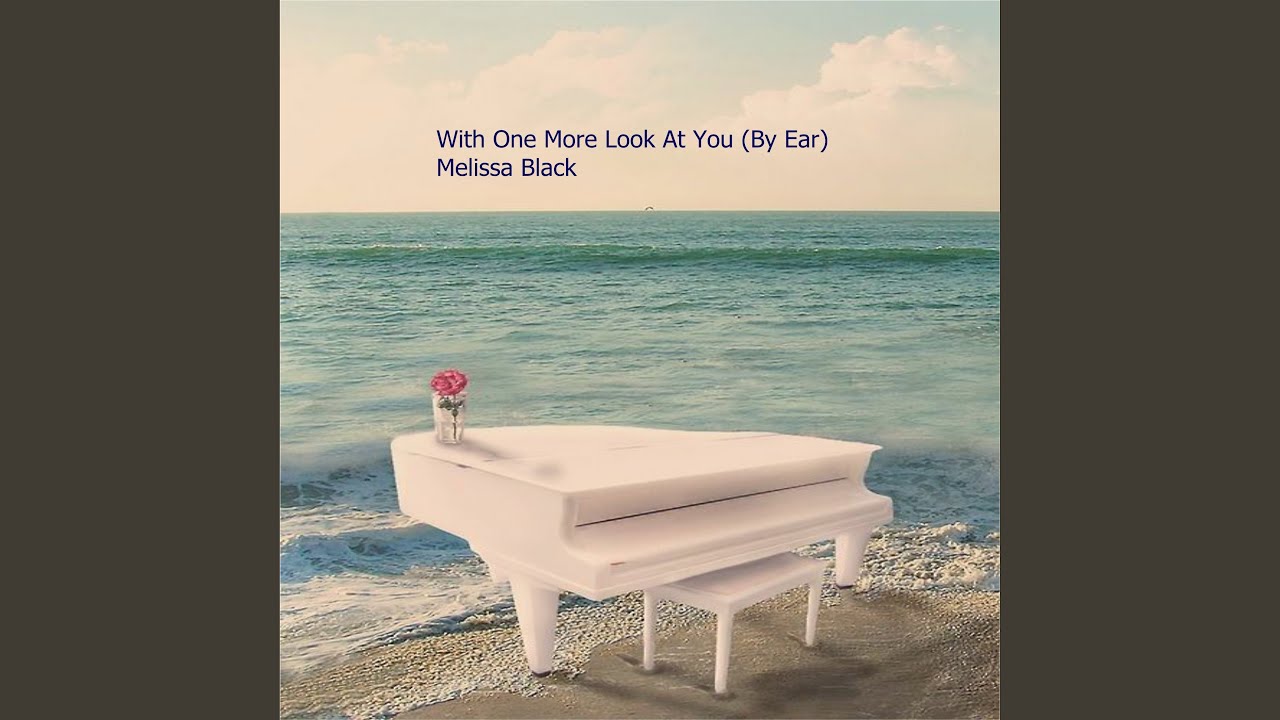 With One More Look At You (By Ear)