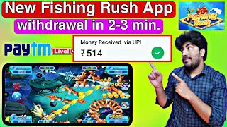 New Fishing Rush Earning App Today| Fishing Rush Real Cash Game| Rummy Satta App| screenshot 4