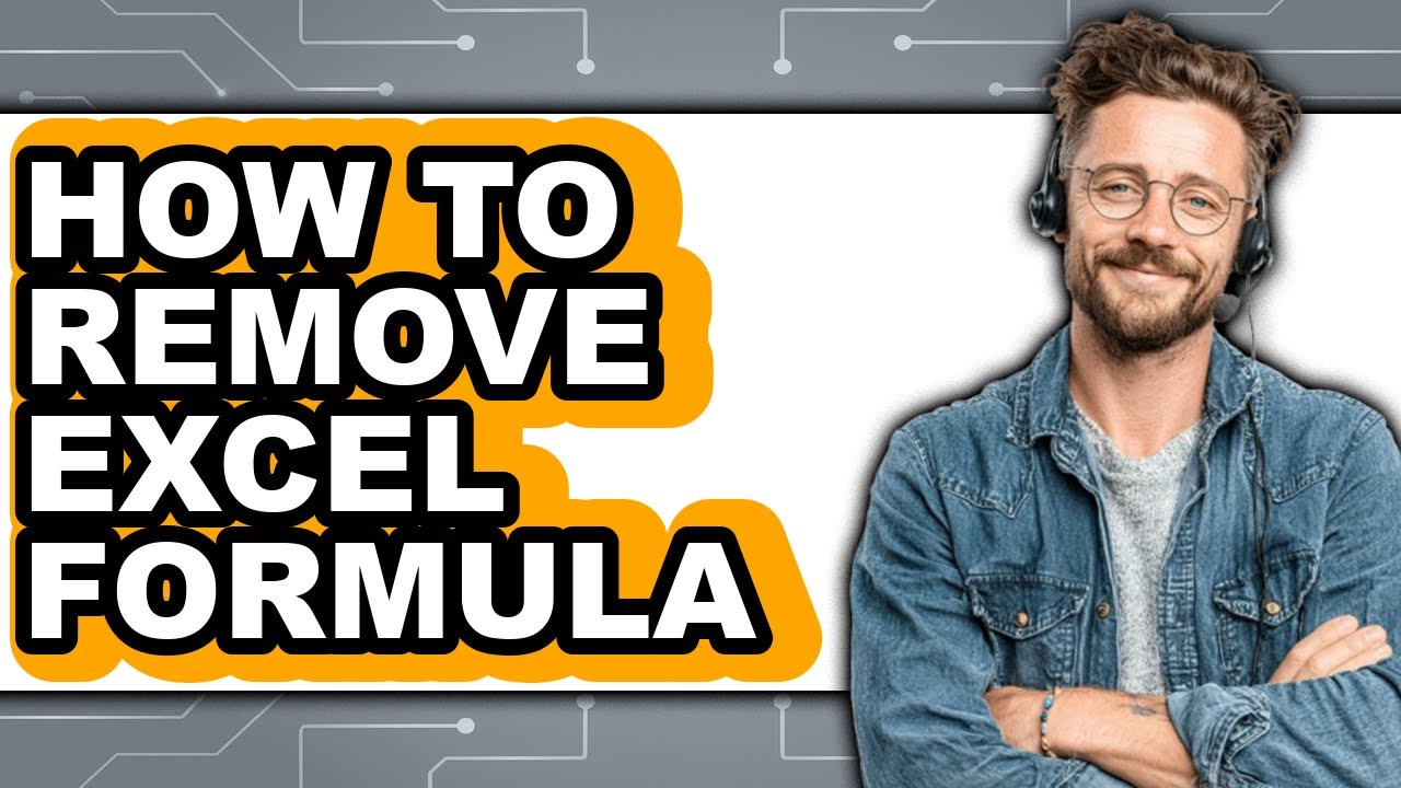 How to Remove Excel Formula - Step by Step - YouTube