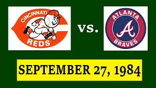 REDS VS. BRAVES (SEPTEMBER 27, 1984) (DVP RECAP & RADIO HIGHLIGHTS)