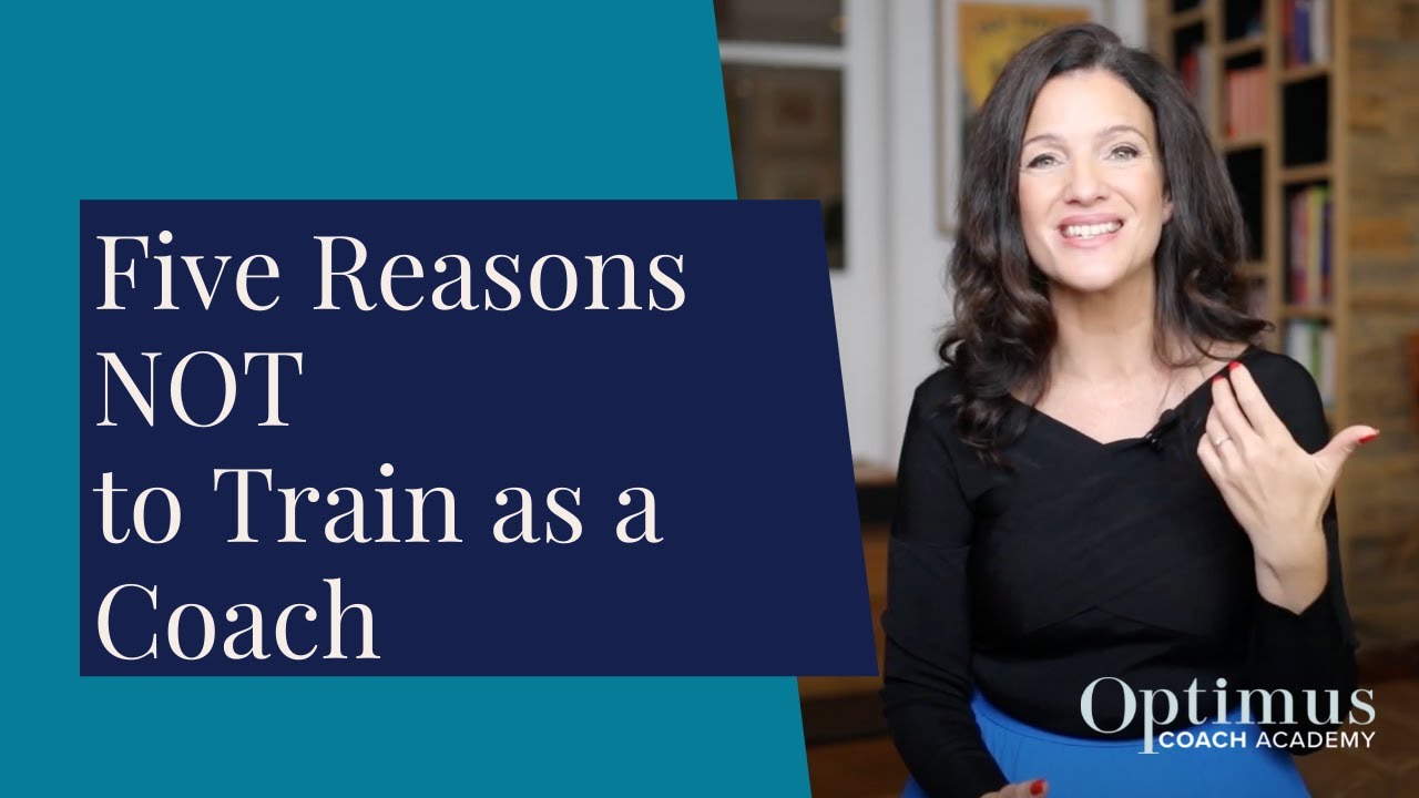 Five Reasons NOT to Train as a Coach