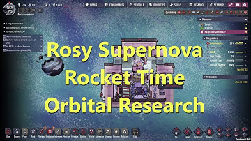 Rosy Supernova Ep 8 Rockets and Orbital Research in Oxygen Not Included.