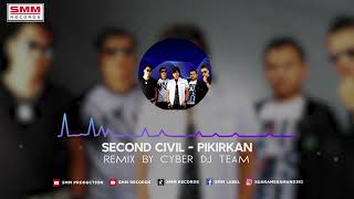 Second Civil - Pikirkan | Dj Remix | CYBER DJ (Official Audio)