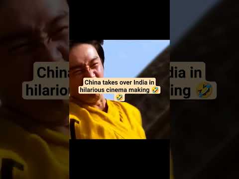 China takes over India in Hilarious Cinema Making