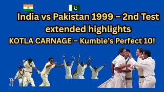 India vs Pakistan 2nd Test 1999 – Kumble’s Magical 10 | Extended Highlights|5 days of Classic