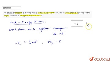 An object of mass m is moving with a constant velocity `upsilon` How much work