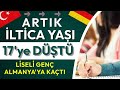 DOKTOR, MÜHENDİSDEN SONRA LİSELİLER DE İLTİCA EDİYOR