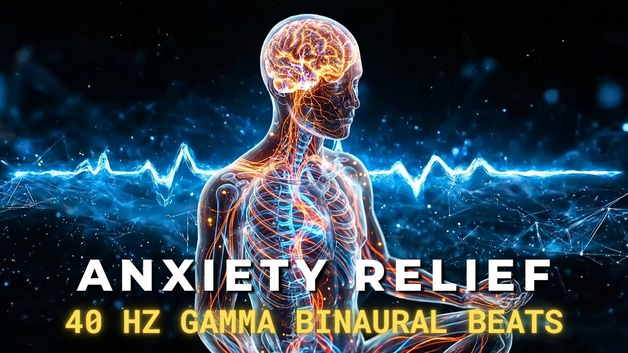 40 Hz Gamma Waves: Powerful Binaural Beats for Overcoming Anxiety, Stress & Enhancing Mental Clarity