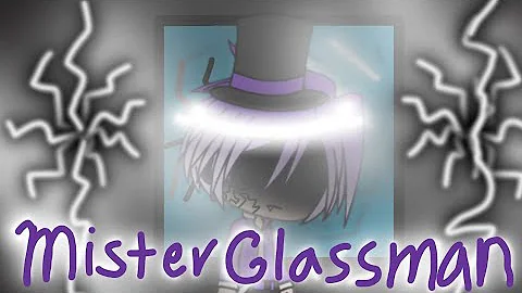 Gacha Life - Mister Glassman [Meme]