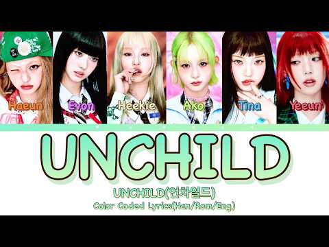 UNCHILD (언차일드) - UNCHILD (Color Coded Lyrics [Han/Rom/Eng])