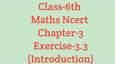 Class-6th | Maths Ncert | Ex.-3.3 | Introduction | Chapter-3 | Playing with numbers |