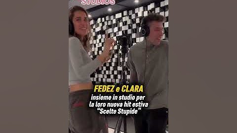 Fedez e Clara: “SCELTE STUPIDE”, la loro nuova canzone