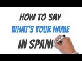 How To Say What Is Your Name In Spanish How To Say What Is Your Name In Spanish