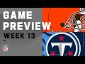 Cleveland Browns vs. Tennessee Titans | Week 13 NFL Game Preview