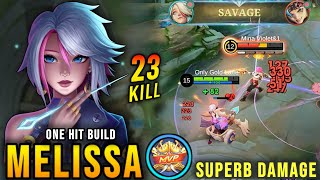Download lagu Unstoppable Melissa! | 23 KILLS   SAVAGE with MVP | Build Top 1 Global Melissa – MLBB