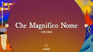 Video thumbnail of "Che Magnifico Nome (feat. Ilaria Della Bidia) - Hillsong In Italiano"