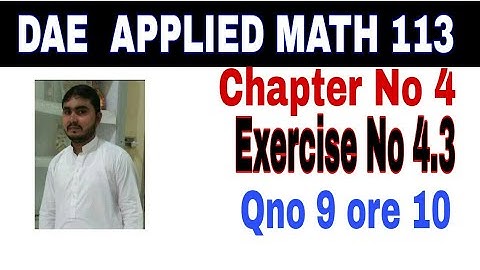 DAE math 113 1st year || applied mathematics 113 ||chapter no 4|| Exercise no 4.3||question no 9,10