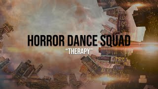 Horror Dance Squad - Therapy (Lyric Video)