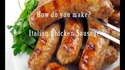 How to make Italian Chicken Sausage 