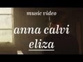 Anna calvi  eliza official music