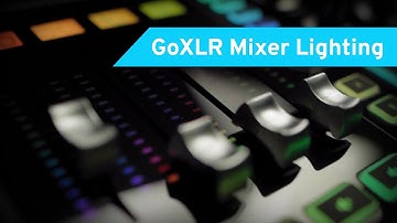 GoXLR & GoXLR Mini How To Series: GoXLR Mixer Lighting