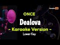 Dealova Karaoke Lower Key - Once