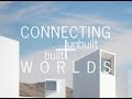 Connecting our built and unbuilt worlds