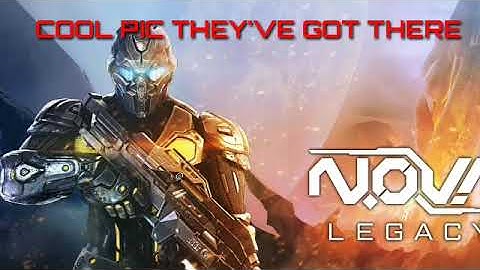 NOVA LEGACY GAMEPLAY BY A NOOB.